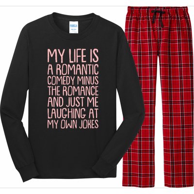 Funny Anti Valentines Day My Life Is A Romantic Comedy Minus The Romance Long Sleeve Pajama Set