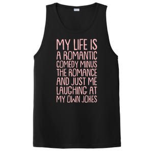 Funny Anti Valentines Day My Life Is A Romantic Comedy Minus The Romance PosiCharge Competitor Tank