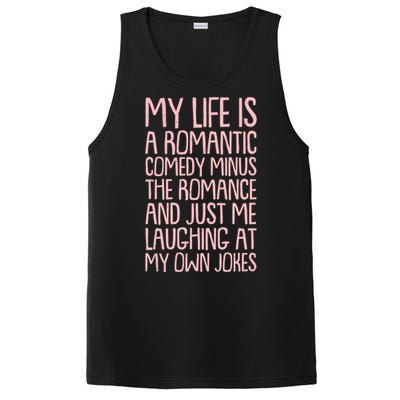 Funny Anti Valentines Day My Life Is A Romantic Comedy Minus The Romance PosiCharge Competitor Tank