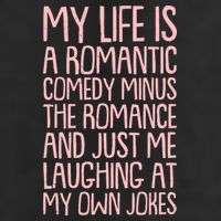 Funny Anti Valentines Day My Life Is A Romantic Comedy Minus The Romance Trucker Hat