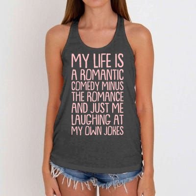 Funny Anti Valentines Day My Life Is A Romantic Comedy Minus The Romance Women's Knotted Racerback Tank