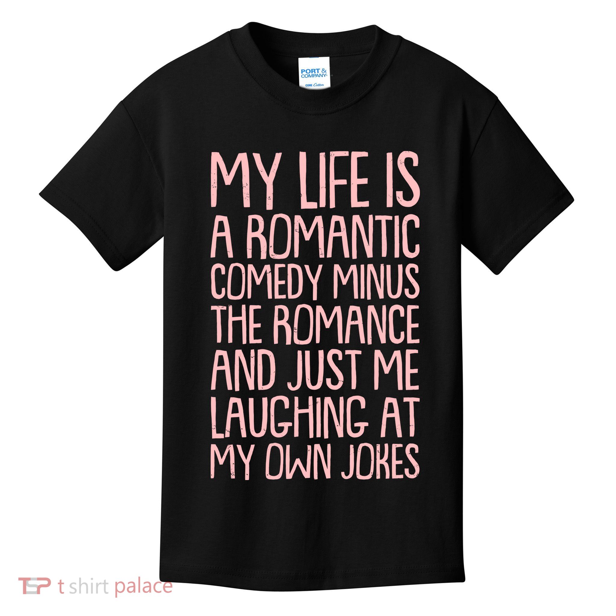 Funny Anti Valentines Day My Life Is A Romantic Comedy Minus The Romance Kids T-Shirt
