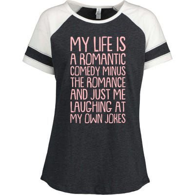 Funny Anti Valentines Day My Life Is A Romantic Comedy Minus The Romance Enza Ladies Jersey Colorblock Tee