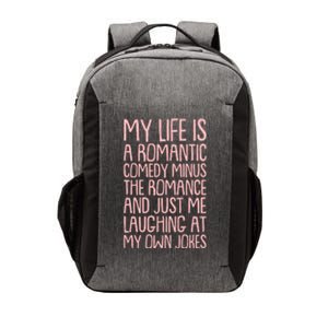 Funny Anti Valentines Day My Life Is A Romantic Comedy Minus The Romance Vector Backpack