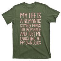 Funny Anti Valentines Day My Life Is A Romantic Comedy Minus The Romance T-Shirt