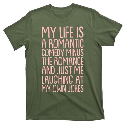 Funny Anti Valentines Day My Life Is A Romantic Comedy Minus The Romance T-Shirt