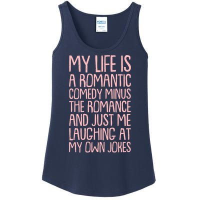 Funny Anti Valentines Day My Life Is A Romantic Comedy Minus The Romance Ladies Essential Tank