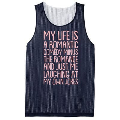 Funny Anti Valentines Day My Life Is A Romantic Comedy Minus The Romance Mesh Reversible Basketball Jersey Tank