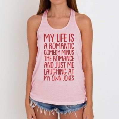 Funny Anti Valentines Day My Life Is A Romantic Comedy Minus The Romance Women's Knotted Racerback Tank