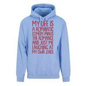 Funny Anti Valentines Day My Life Is A Romantic Comedy Minus The Romance Unisex Surf Hoodie