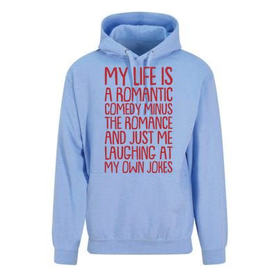 Funny Anti Valentines Day My Life Is A Romantic Comedy Minus The Romance Unisex Surf Hoodie