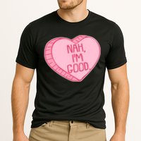 Funny Anti Valentines Day Nah I'm Good Candy Heart Performance Shirt