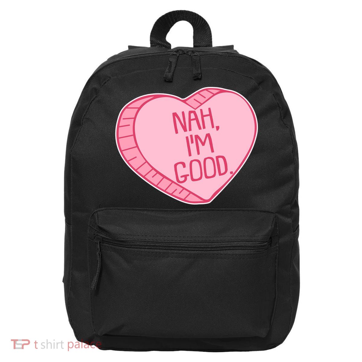Funny Anti Valentines Day Nah I'm Good Candy Heart 16 in Basic Backpack