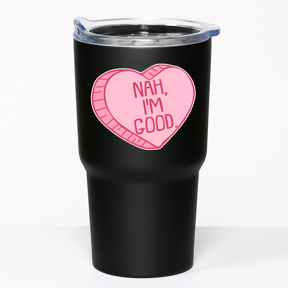 Funny Anti Valentines Day Nah I'm Good Candy Heart Tumbler