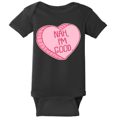 Funny Anti Valentines Day Nah I'm Good Candy Heart Baby Bodysuit
