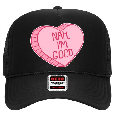Funny Anti Valentines Day Nah I'm Good Candy Heart Trucker Hat