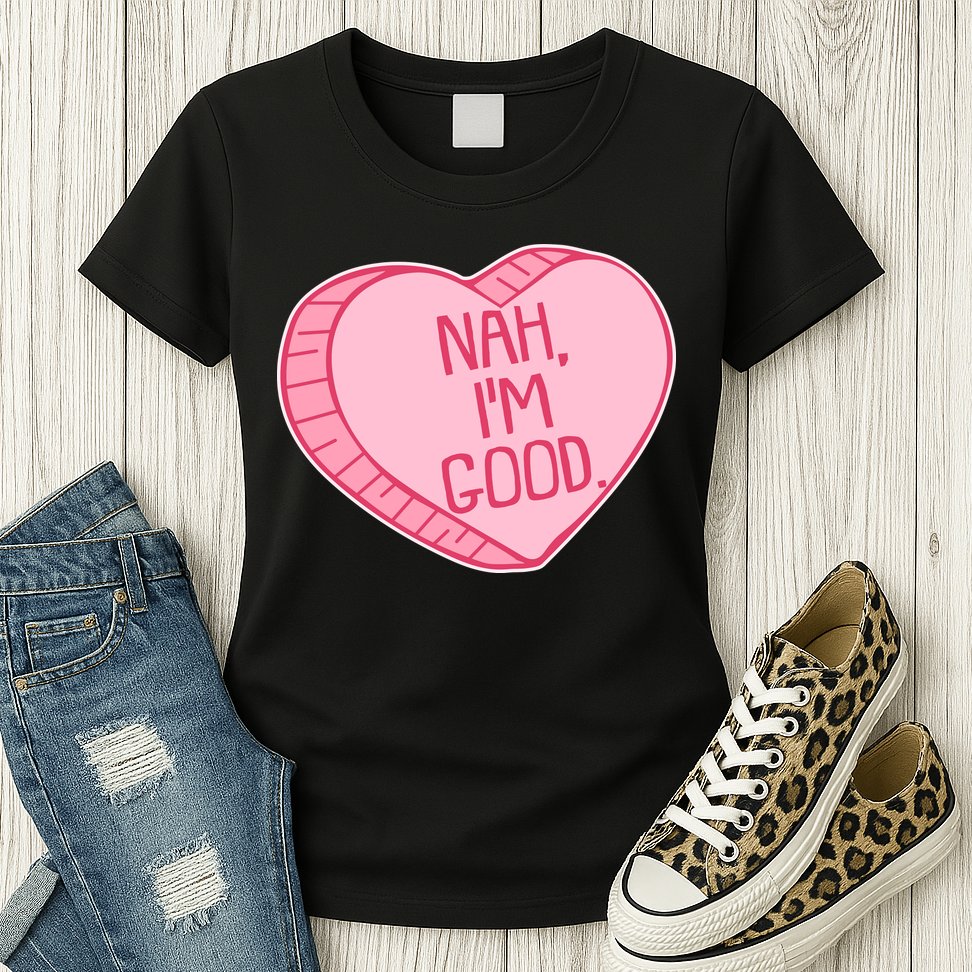 Funny Anti Valentines Day Nah I'm Good Candy Heart Womens T-Shirt
