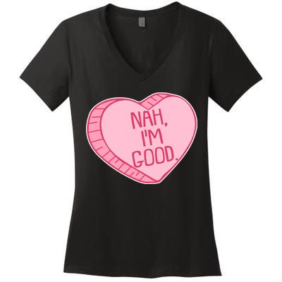 Funny Anti Valentines Day Nah I'm Good Candy Heart Women's V-Neck T-Shirt
