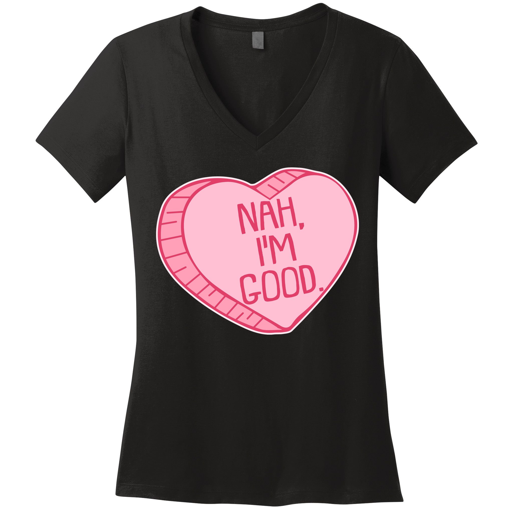 Funny Anti Valentines Day Nah I'm Good Candy Heart Women's V-Neck T-Shirt