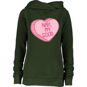 Funny Anti Valentines Day Nah I'm Good Candy Heart Womens Funnel Neck Pullover Hood