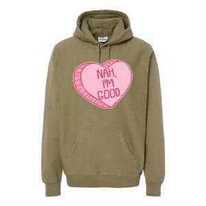 Funny Anti Valentines Day Nah I'm Good Candy Heart Premium Hoodie