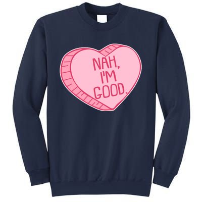 Funny Anti Valentines Day Nah I'm Good Candy Heart Sweatshirt