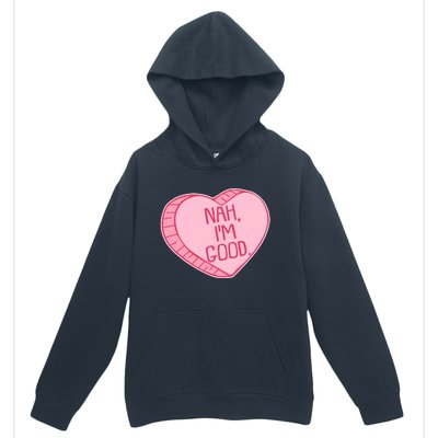 Funny Anti Valentines Day Nah I'm Good Candy Heart Urban Pullover Hoodie