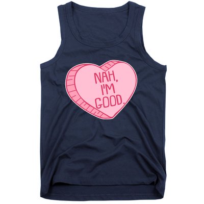 Funny Anti Valentines Day Nah I'm Good Candy Heart Tank Top