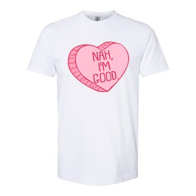 Funny Anti Valentines Day Nah I'm Good Candy Heart Softstyle® CVC T-Shirt