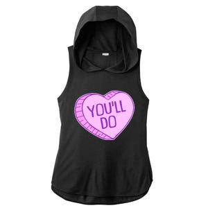 Funny Anti Valentines Day You'll Do Candy Heart Ladies PosiCharge Tri-Blend Wicking Draft Hoodie Tank