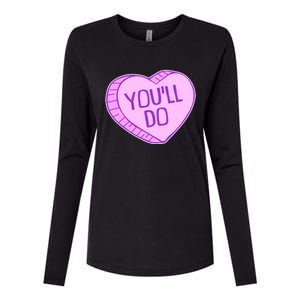 Funny Anti Valentines Day You'll Do Candy Heart Womens Cotton Relaxed Long Sleeve T-Shirt