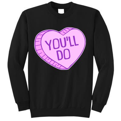 Funny Anti Valentines Day You'll Do Candy Heart Sweatshirt