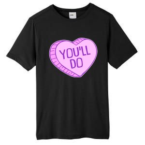 Funny Anti Valentines Day You'll Do Candy Heart Tall Fusion ChromaSoft Performance T-Shirt