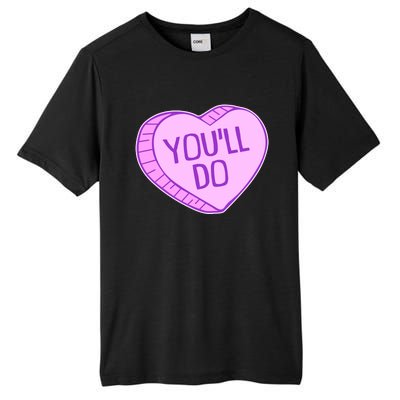 Funny Anti Valentines Day You'll Do Candy Heart Tall Fusion ChromaSoft Performance T-Shirt