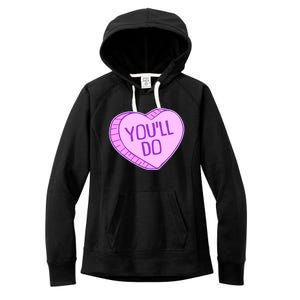 Funny Anti Valentines Day You'll Do Candy Heart Women's Fleece Hoodie