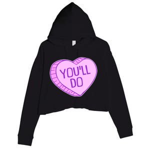 Funny Anti Valentines Day You'll Do Candy Heart Crop Fleece Hoodie