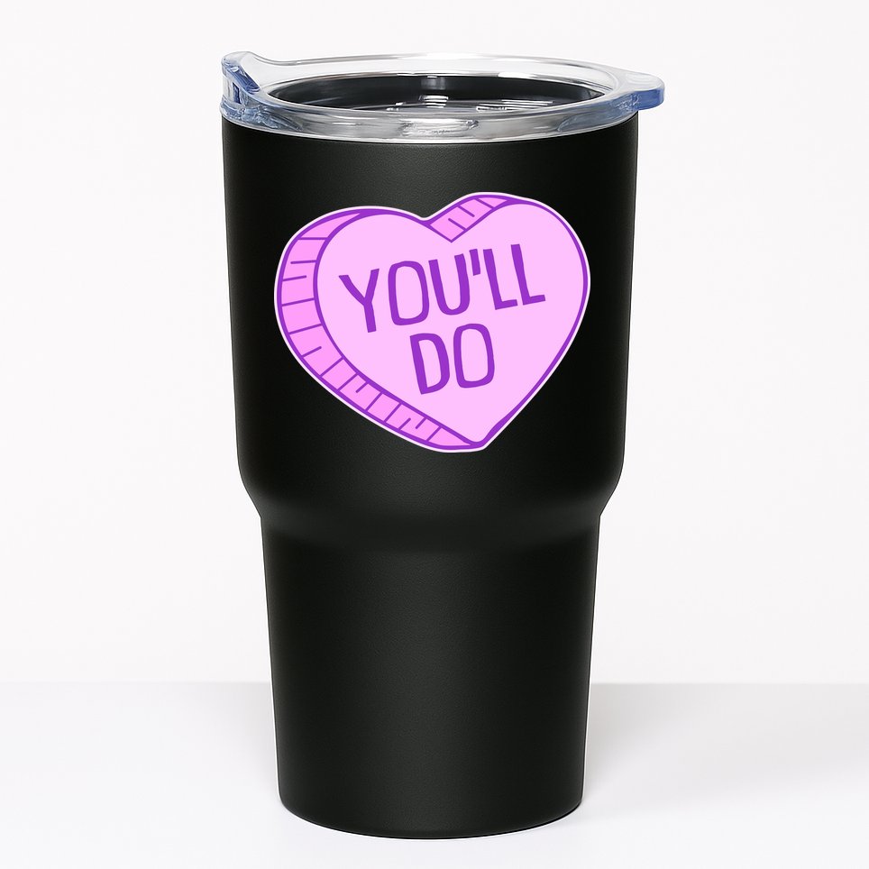 Funny Anti Valentines Day You'll Do Candy Heart Tumbler
