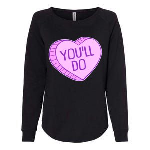 Funny Anti Valentines Day You'll Do Candy Heart Womens California Wash Sweatshirt