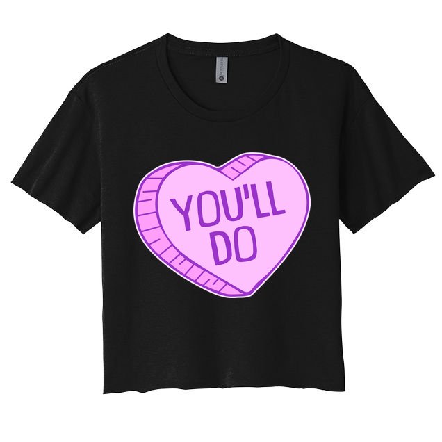 Funny Anti Valentines Day You'll Do Candy Heart Crop Top