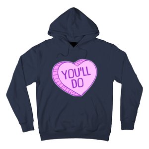 Funny Anti Valentines Day You'll Do Candy Heart Hoodie