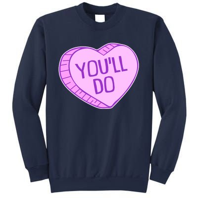 Funny Anti Valentines Day You'll Do Candy Heart Sweatshirt