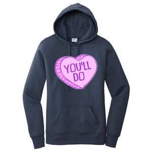 Funny Anti Valentines Day You'll Do Candy Heart Women's Pullover Hoodie