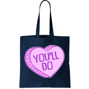 Funny Anti Valentines Day You'll Do Candy Heart Tote Bag