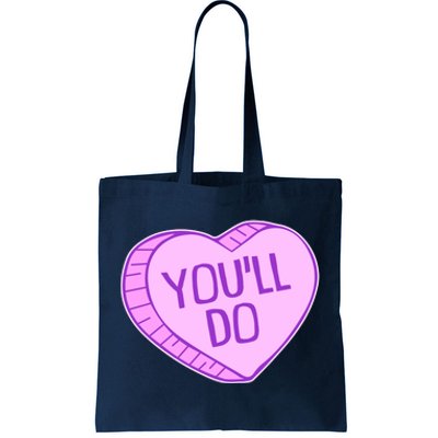 Funny Anti Valentines Day You'll Do Candy Heart Tote Bag