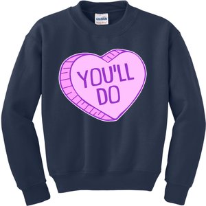 Funny Anti Valentines Day You'll Do Candy Heart Kids Sweatshirt