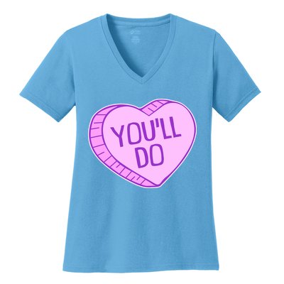 Funny Anti Valentines Day You'll Do Candy Heart Women's V-Neck T-Shirt