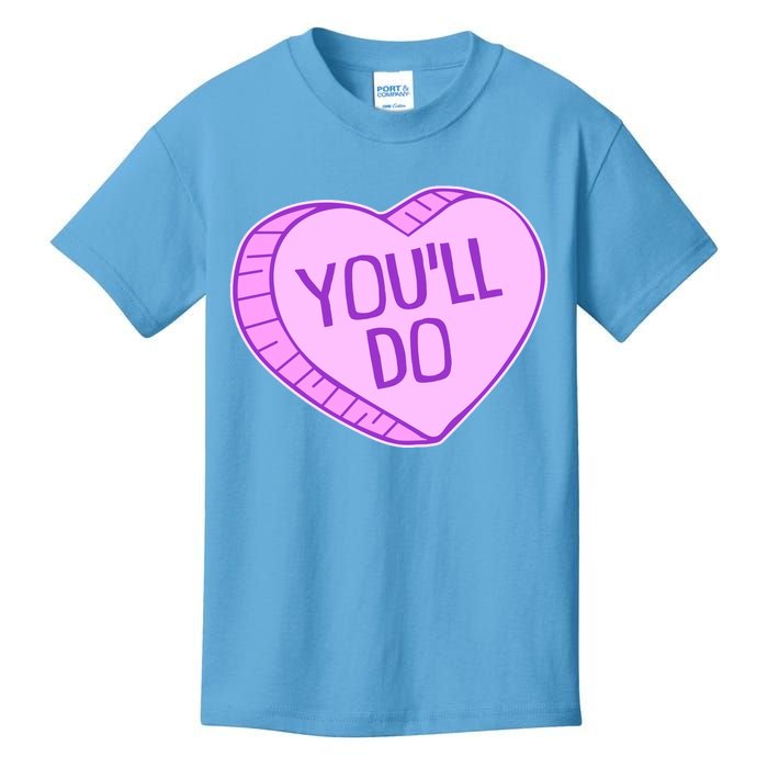 Funny Anti Valentines Day You'll Do Candy Heart Kids T-Shirt