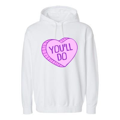 Funny Anti Valentines Day You'll Do Candy Heart Garment-Dyed Fleece Hoodie