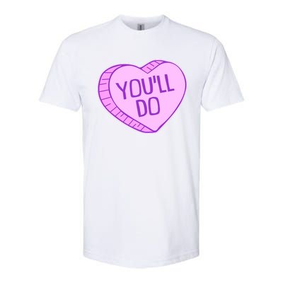 Funny Anti Valentines Day You'll Do Candy Heart Softstyle® CVC T-Shirt