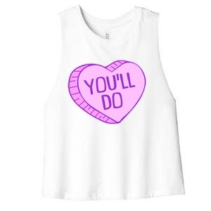 Funny Anti Valentines Day You'll Do Candy Heart Women's Racerback Cropped Tank